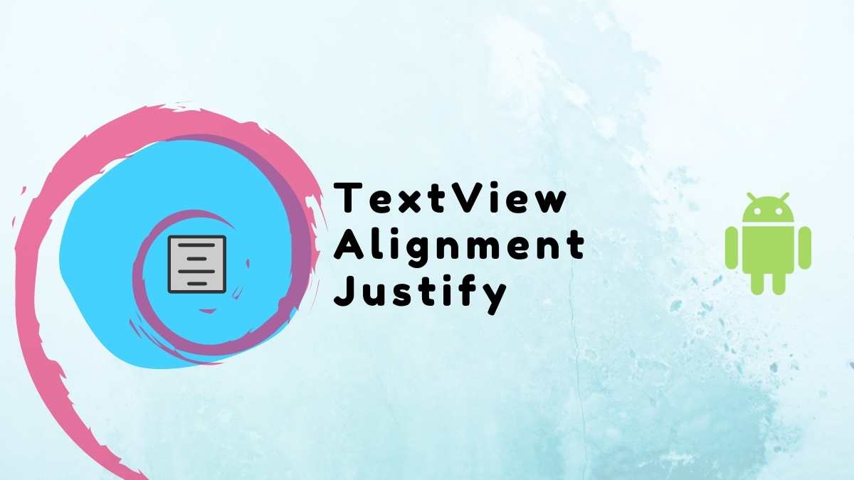 Android TextView Alignment Justify Without Programmatically [Java]