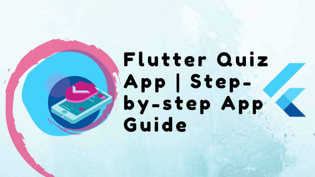 Flutter Quiz App | Step-by-step App Guide
