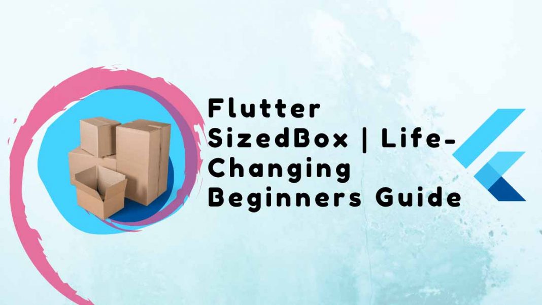 Flutter-SizedBox--Life-Changing-Beginners-Guide