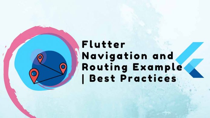 Flutter Navigation and Routing Example | Best Practices